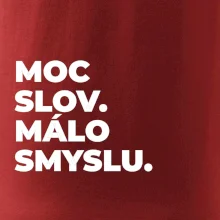 MOC SLOV. MÁLO SMYSLU.