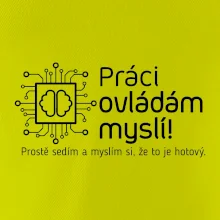 Práci ovládám myslí