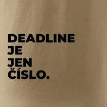 DEADLINE JE JEN ČÍSLO.