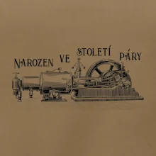 Narozen ve století páry