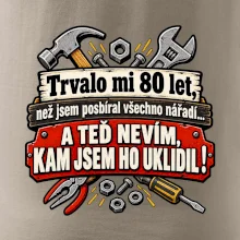 Trvalo mi  80 let, než jsem posbíral všechno nářadí