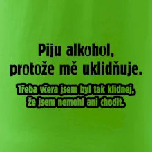 Piju alkohol uklidňuje mě