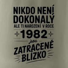 Nikdo není dokonalý ale ti narození v roce 1982 jsou zatraceně blízko