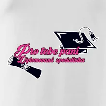 Pro tebe paní Diplomovaná specialistka