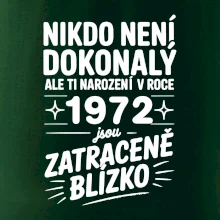 Nikdo není dokonalý ale ti narození v roce 1972 jsou zatraceně blízko