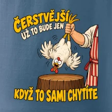 Čerstvější už to bude jen když to sami chytíte