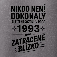 Nikdo není dokonalý ale ti narození v roce 1993 jsou zatraceně blízko