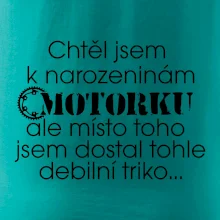 Chtěl jsem dostat motorku - narozeniny