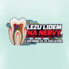 Lezu lidem na nervy a dostávám za to zaplaceno
