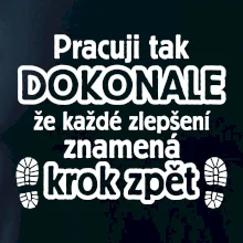 Pracuji dokonale krok zpět Pracuji dokonale krok zpět