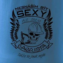 Nesnáším být sexy - bagrista