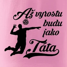 Až vyrostu budu jako táta Volejbal