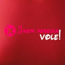 Jsem rebelka! Vole! Jsem rebelka! Vole!