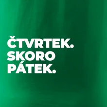 ČTVRTEK. SKORO PÁTEK.