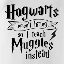 Harry - Hogwarts wasn’t hiring, so I teach Muggles instead Harry - Hogwarts wasn’t hiring, so I teach Muggles instead