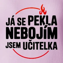 Já se pekla nebojím, jsem učitelka
