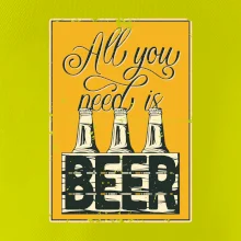 All you need is beer