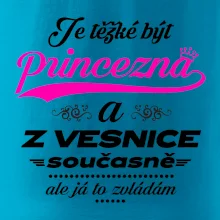 Je těžké být princezna z vesnice