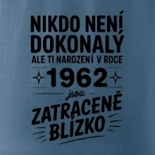 Nikdo není dokonalý ale ti narození v roce 1962 jsou zatraceně blízko
