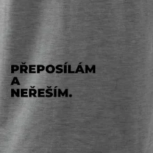 PŘEPOSÍLÁM A NEŘEŠÍM.