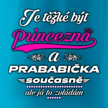 Je těžké být princezna - prababička