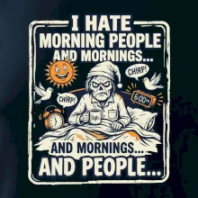 i hate morning people and mornings.... and people... - barevný obrázek