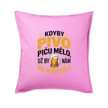 Kdyby pivo piču mělo,  už by nám nic nechybělo