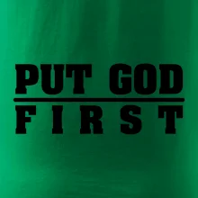 Put God first tlustý nápis