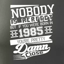 Nobody is perfect - 1985