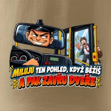 Miluju ten pohled když běžíš a pak zavřu dveře