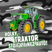 Holky, traktor stojí víc než auto