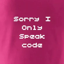 Sorry I Only Speak code
