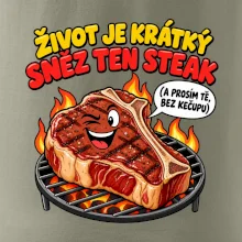 Život je krátký sněz ten steak bez kečupu