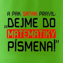 A pak satan pravil dejme do matematiky písmena