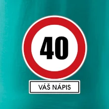 Dopravní značka - rychlost 40 - váš nápis