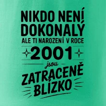 Nikdo není dokonalý ale ti narození v roce 2001 jsou zatraceně blízko