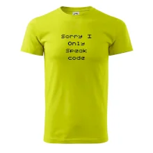 Sorry I Only Speak code Sorry I Only Speak code