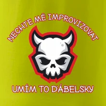 Nechte mě improvizovat, umím to ďábelsky