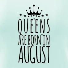 Queens are born in August