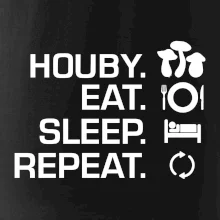 Houby Eat Sleep Repeat Houby Eat Sleep Repeat
