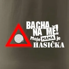 Bacha na mě! Moje máma je hasička
