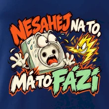 Nesahej na to má to fázi