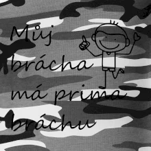 Můj brácha má prima bráchu!
