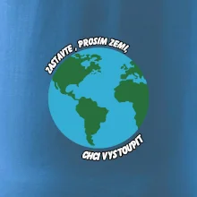 Zastavte zemi chci vystoupit