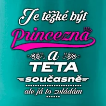 Je těžké být princezna - teta