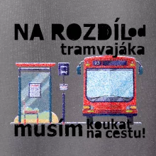 Na rozdíl od tramvajáka musím koukat na cestu