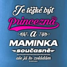 Je těžké být princezna - Maminka