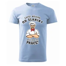 Lepší břicho od slaniny než hrb od práce Lepší břicho od slaniny než hrb od práce