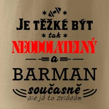 Je těžké být neodolatelný barman
