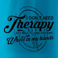 Kulatý nápis - I don't need therapy wheel in my hands